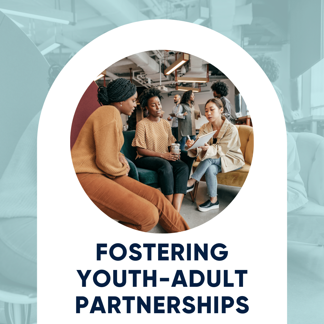 Fostering Youth Adult Partnerships