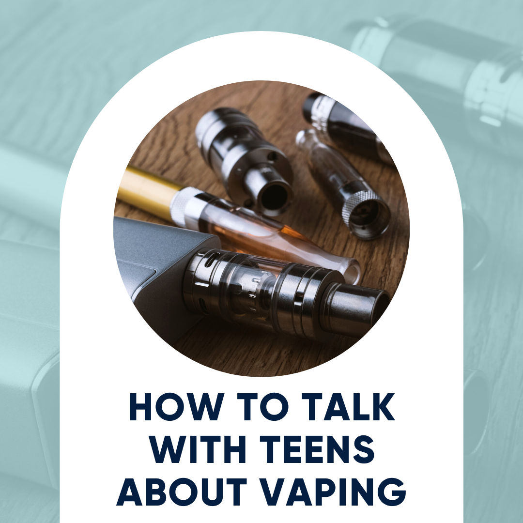 How to talk with teens about vaping