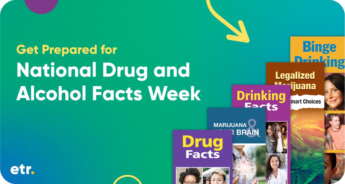 Multigradient graphic with copy that reads, “Get Prepared for National Drug and Alcohol Facts Week” next to drop shadowed images of ETR pamphlets. 