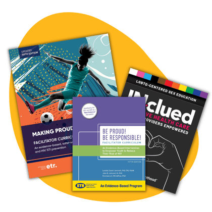 Images of three of ETR's curricula, Making Proud Choices, Be Proud Be Responsible, and Inclued