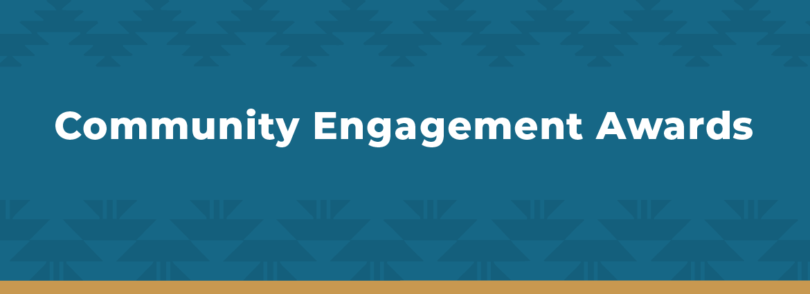This is a medium blue header graphic. In the center of the graphic, in white text it reads, "Community Engagement Awards." There is a golden stripe at the bottom of the header.