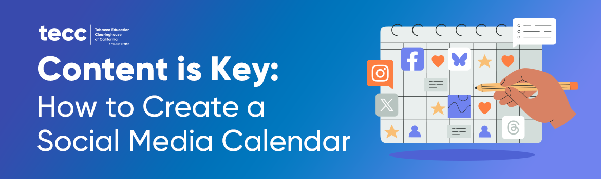 Blue and purple gradient banner with copy on the left that reads, "Content is Key: How to Create a Social Media Calendar," and the TECC logo above it. Next to the copy is clip art of a hand laying social media ideas and objects out on a calendar.
